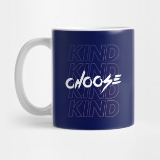 Choose Kind Mug